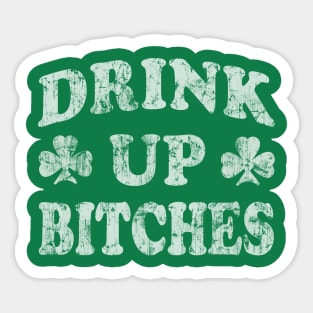 Drink Up Bitches St Patricks Day Sticker